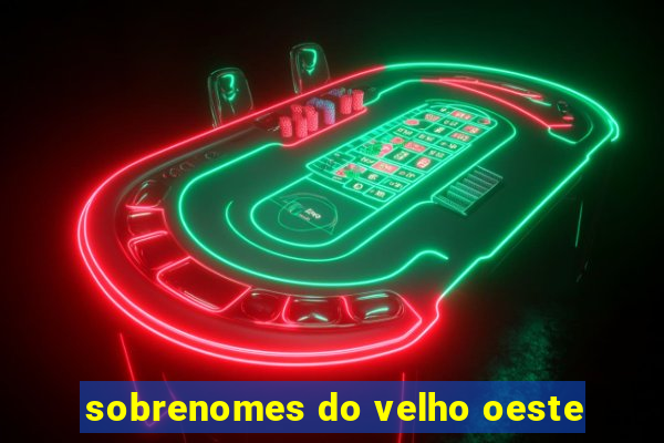 sobrenomes do velho oeste